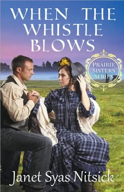 When the Whistle Blows by Janet Syas Nitsick