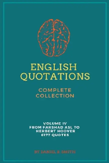 English Quotations Complete Collection: Volume IV by Daniel B. Smith