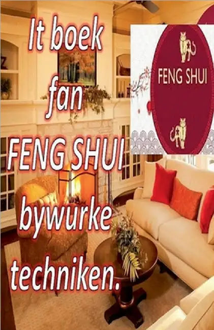 It Boek fan Feng Shui Bywurke Techniken. by Edwin Pinto