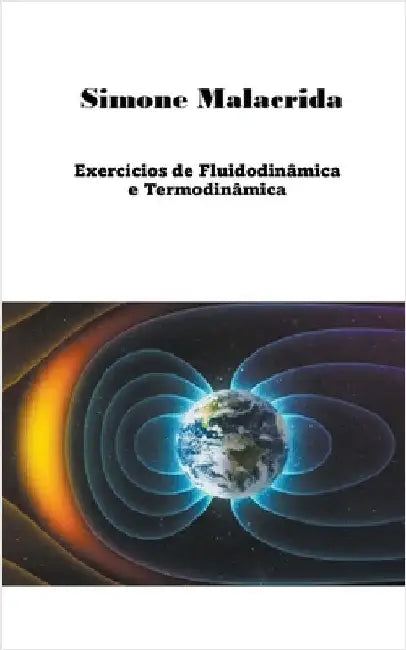 Exercícios de Fluidodinâmica e Termodinâmica by Simone Malacrida