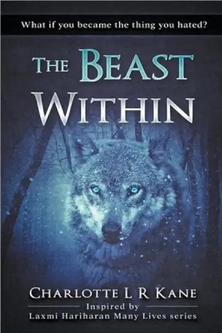The Beast Within by Charlotte L. R. Kane