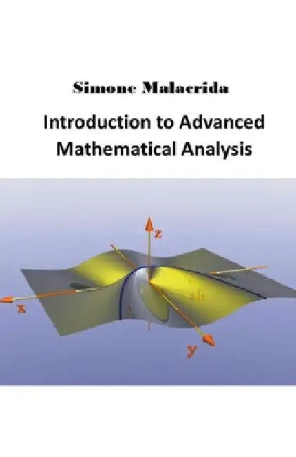 Introduction to Advanced Mathematical Analysis by Simone Malacrida