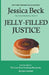 Jelly Filled Justice by Jessica Beck