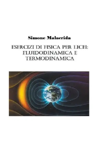 Esercizi di fisica per licei: fluidodinamica e termodinamica by Simone Malacrida