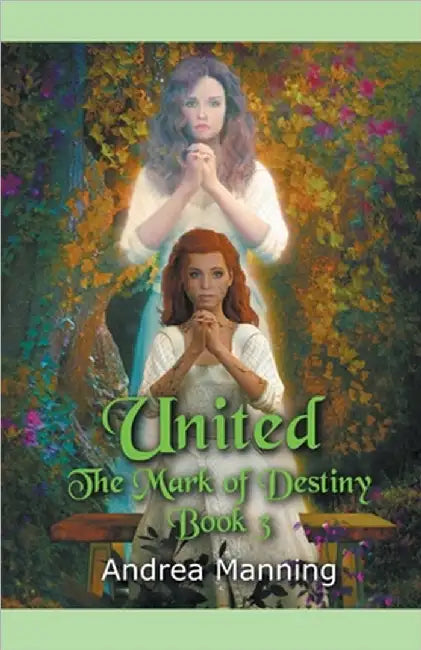 United (The Mark of Destiny Book 3) by Andrea Manning