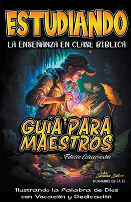 Estudiando la Enseñanza en la Clase Bíblica: Guía para Maestros by Sermones Bíblicos