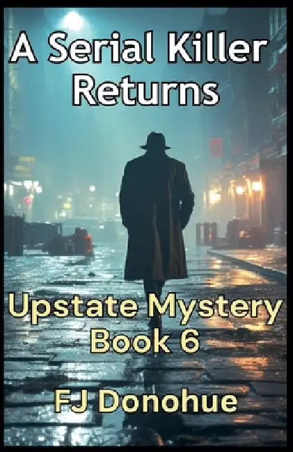 A Serial Killer Returns by Fj Donohue
