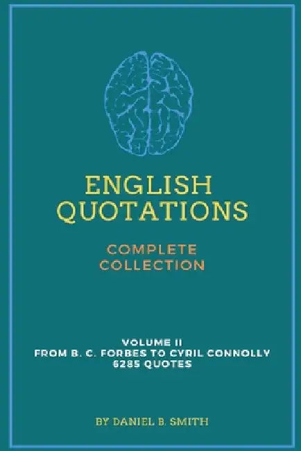 English Quotations Complete Collection: Volume II by Daniel B. Smith