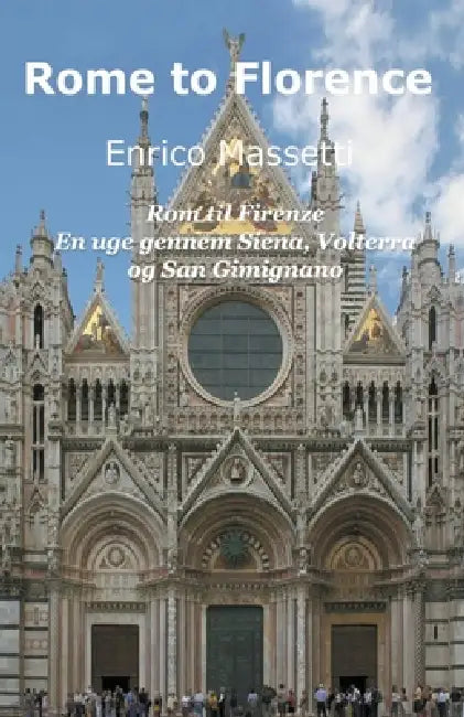 Rom til Firenze En uge gennem Siena, Volterra og San Gimignano by Enrico Massetti