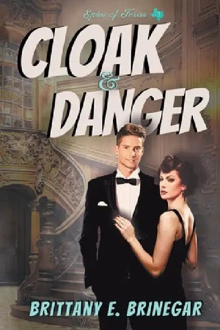 Cloak & Danger by Brittany E. Brinegar