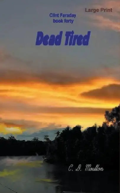 Dead Tired by C. D. Moulton