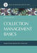 Collection Management Basics by Margaret Zarnosky Saponaro