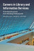 Careers in Library and Information Services: First-Hand Accounts from Working Professionals by Priscilla K. Shontz