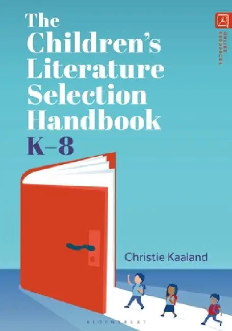 The Children's Literature Selection Handbook, K-8 by Christie Kaaland