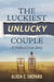 The Luckiest Unlucky Couple: A Medical Love Story by Alicia C. Shepard