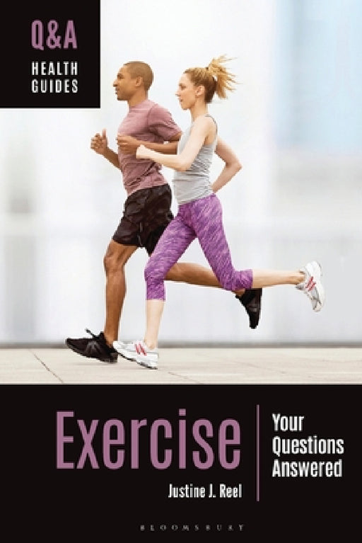 Exercise: Your Questions Answered by Justine J. Reel