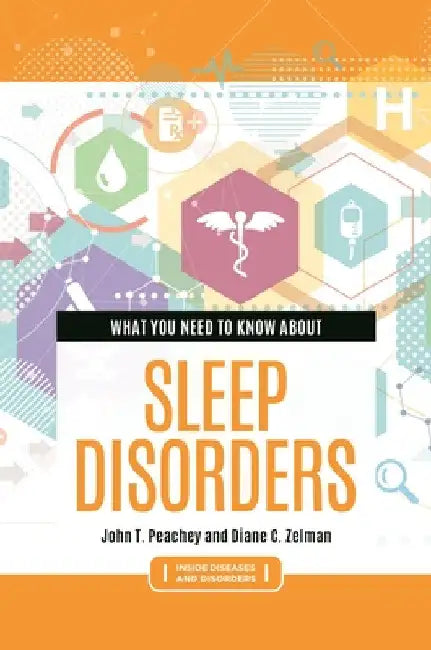 What You Need to Know about Sleep Disorders by John T. Peachey