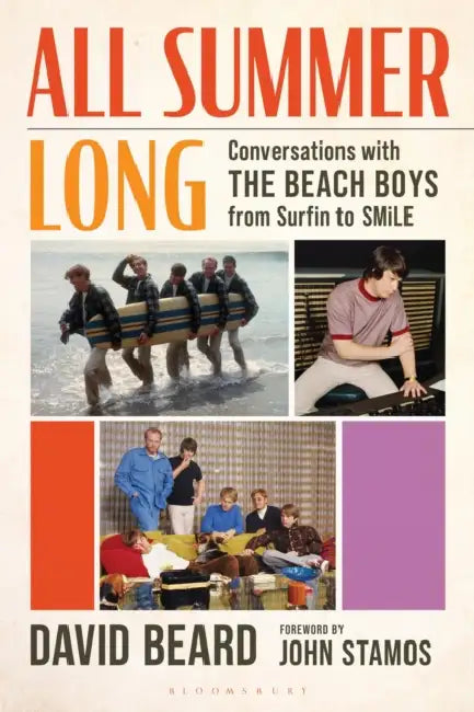 All Summer Long: Conversations with the Beach Boys from Surfin' to Smile by David Beard, John Stamos