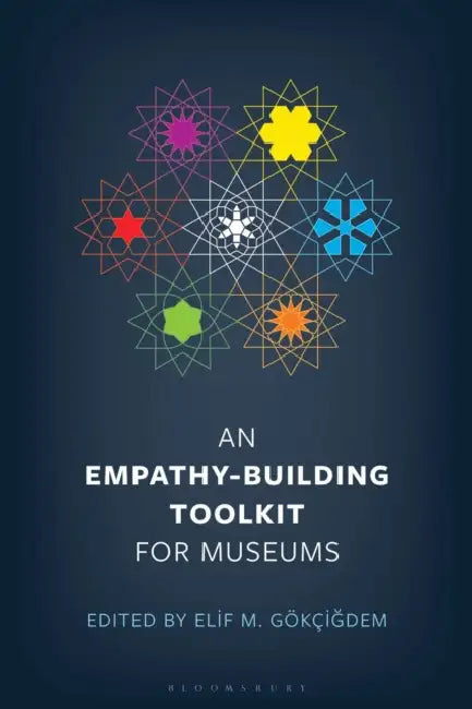 An Empathy-Building Toolkit for Museums by Elif M. Gokcigdem