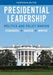 Presidential Leadership: Politics and Policy Making by George C. Edwards III, Kenneth R. Mayer, Stephen J. Wayne