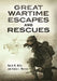 Great Wartime Escapes and Rescues by David W. Mills