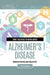 What You Need to Know about Alzheimer's Disease by Matthew Domico, Valerie Hill