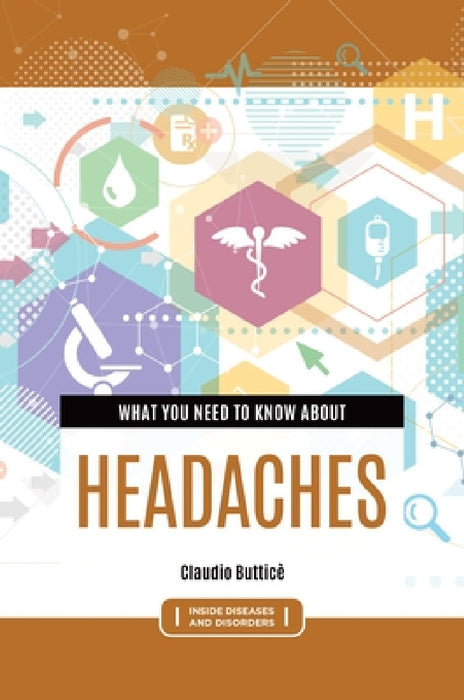 What You Need to Know about Headaches by Claudio Butticè