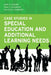 Case Studies in Special Education and Additional Learning Needs by Mary A. Houser, Tara S. Guerriero, Colleen E. Commisso