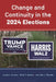 Change and Continuity in the 2024 Elections by Jamie L. Carson, Brad T. Gomez, Jennifer L. Merolla
