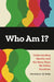Who Am I?: Understanding Identity and the Many Ways We Define Ourselves by Christine L. B. Selby