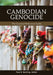 Cambodian Genocide: The Essential Reference Guide by Paul R. Bartrop