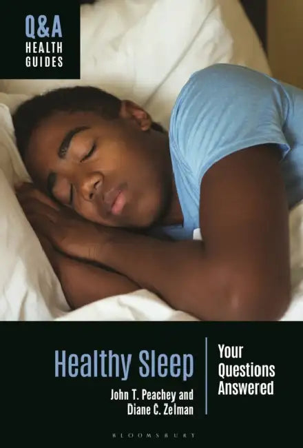 Healthy Sleep: Your Questions Answered by John T. Peachey, Diane C. Zelman