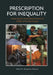 Prescription for Inequality: Exploring the Social Determinants of Health of At-Risk Groups by Jillian M. Duquaine-Watson