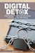 Digital Detox: Why Taking a Break from Technology Can Improve Your Well-Being by Bernadette H. Schell