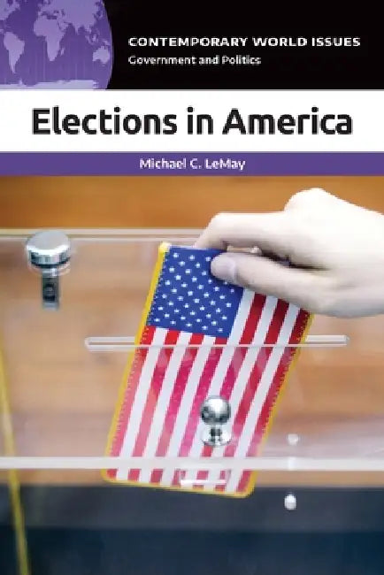 Elections in America: A Reference Handbook by Michael C. Lemay