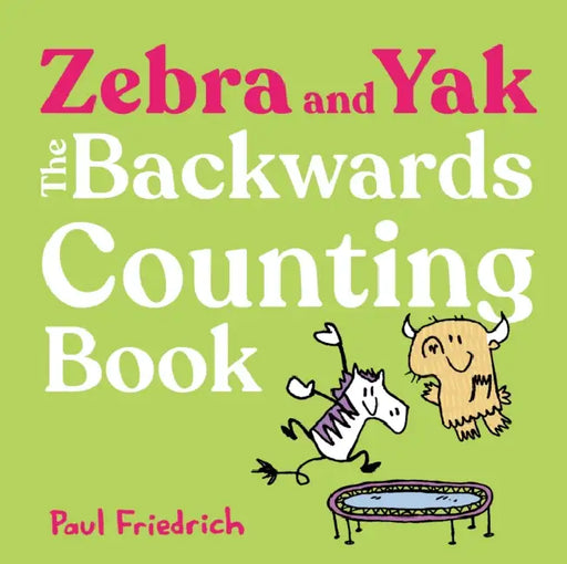 Zebra and Yak: The Backwards Counting Book by Paul Friedrich, Paul Friedrich