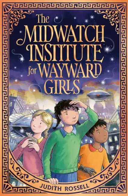The Midwatch Institute for Wayward Girls by Judith Rossell
