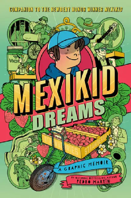 Mexikid Dreams: A Graphic Memoir by Pedro Martã-N, Pedro Martã-N