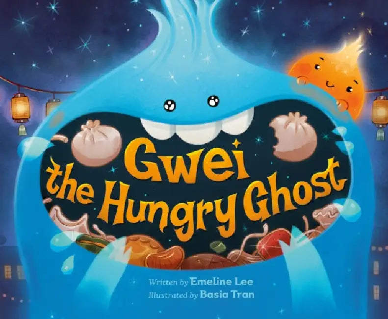 Gwei the Hungry Ghost by Emeline Lee, Basia Tran