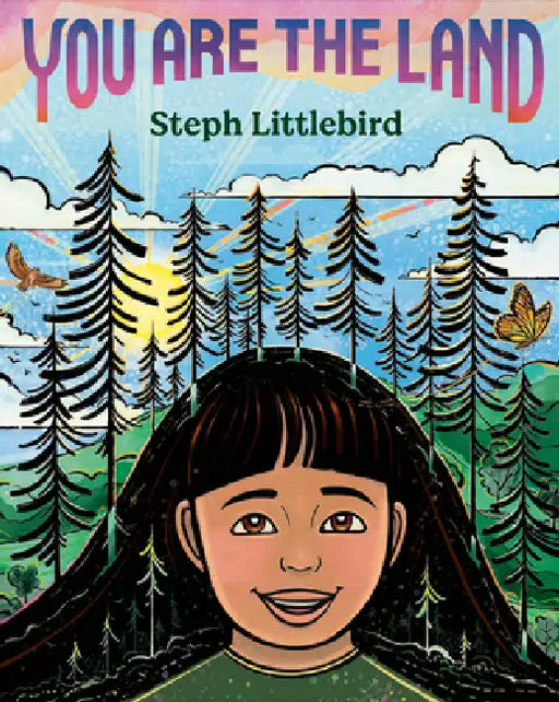 You Are the Land by Steph Littlebird, Steph Littlebird
