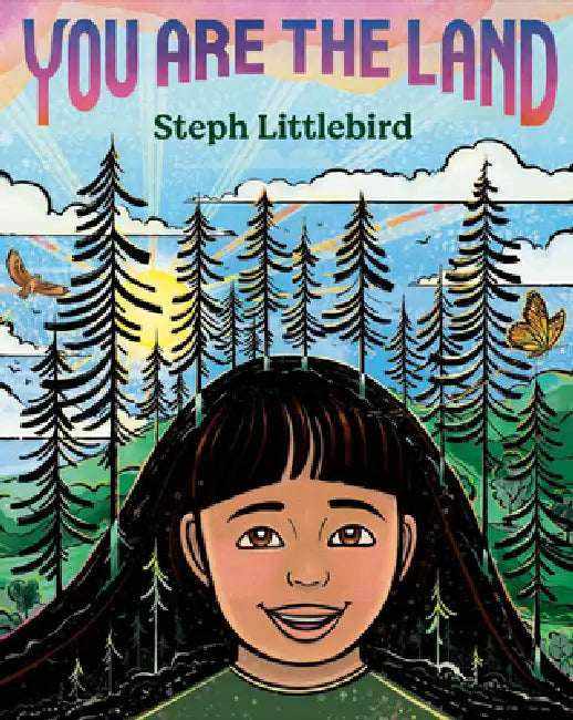You Are the Land by Steph Littlebird, Steph Littlebird