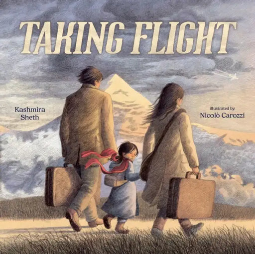 Taking Flight by Kashmira Sheth, Nicolo Carozzi