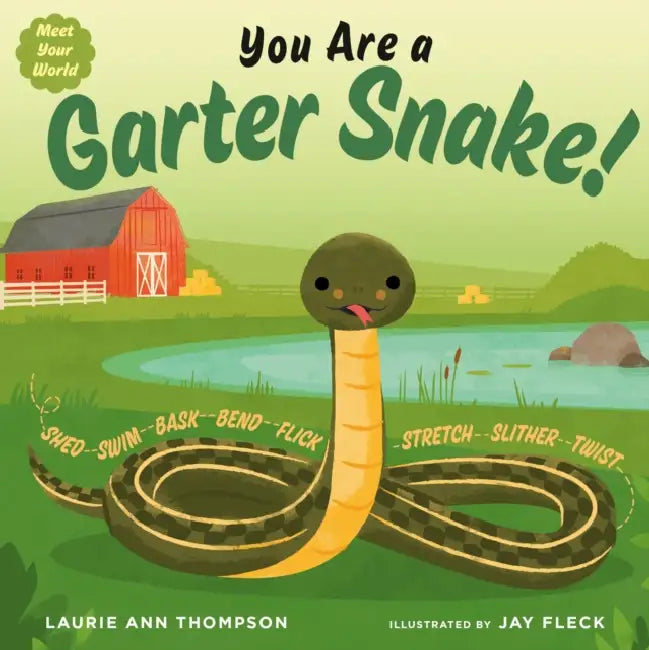 You Are a Garter Snake! by Laurie Ann Thompson, Jay Fleck