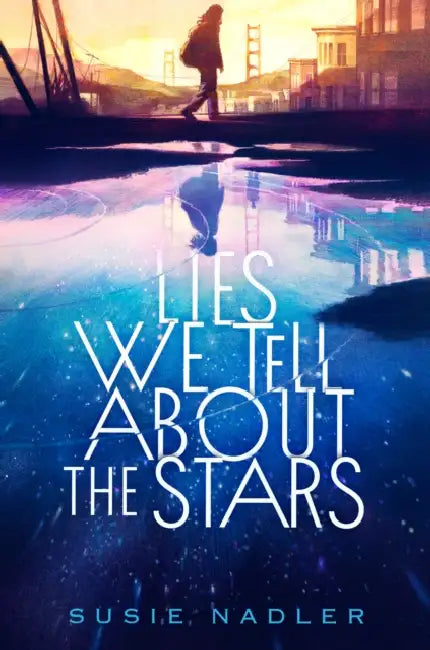 Lies We Tell about the Stars by Susie Nadler