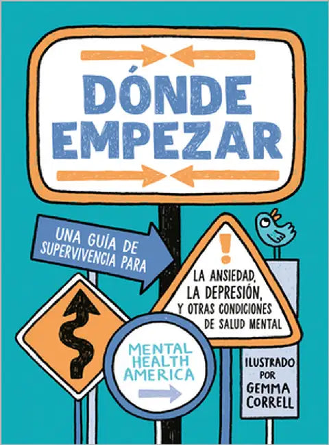 D nde empezar: Una gu a de supervivencia para la ansiedad, la depresi n y otras condiciones de salud mental (Where to Start Spanish Edition) by Mental Health America