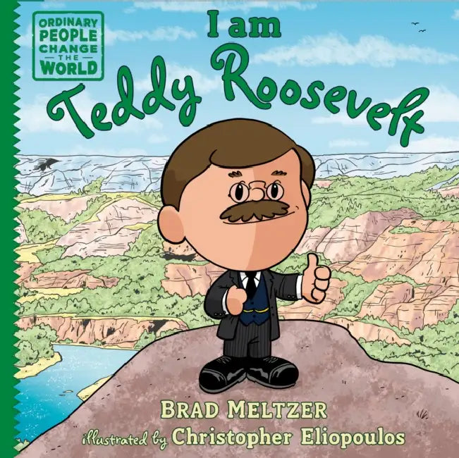I Am Teddy Roosevelt by Brad Meltzer, Christopher Eliopoulos