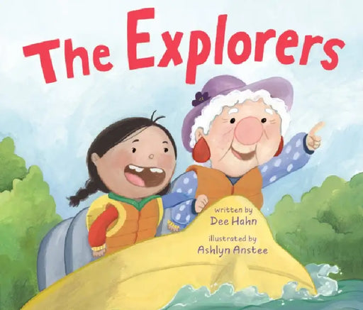 The Explorers by Dee Hahn, Ashlyn Anstee