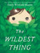 The Wildest Thing by Emily Winfield Martin, Emily Winfield Martin