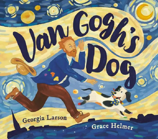 Van Gogh's Dog by Georgia Larson, Grace Helmer
