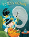 To Knit a Ghost by Z. B. Asterplume, Heather Brockman Lee